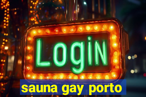 sauna gay porto